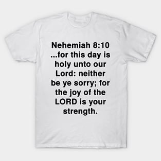 Nehemiah 8:10 King James Version Bible Verse Typography T-Shirt